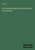 Cover: Die Schmetterlinge des Suedwestlichen Deutschlands - Antigonos Verlag