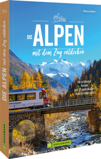 Enlarge image Cover: Die Alpen mit dem Zug entdecken - Bruckmann
