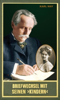 Enlarge image Cover: Briefwechsel mit seinen Kindern. Zweiter Band 1910-1912 - Karl-May-Verlag