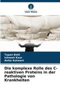 Cover: Die komplexe Rolle des C-reaktiven Proteins in der Pathologie von Krankheiten - Verlag Unser Wissen