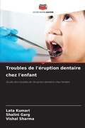 Cover: Troubles de l'eruption dentaire chez l'enfant - Editions Notre Savoir