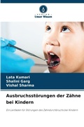Cover: Ausbruchsstoerungen der Zaehne bei Kindern - Verlag Unser Wissen
