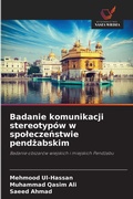 Cover: Badanie komunikacji stereotypow w spoleczenstwie pendzabskim - Wydawnictwo Nasza Wiedza