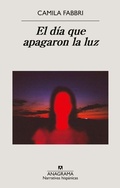 Cover: El Dia Que Apagaron La Luz - Editorial Anagrama
