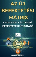 Cover: Az &uacute;j befektet&eacute;si m&aacute;trix - Publishdrive