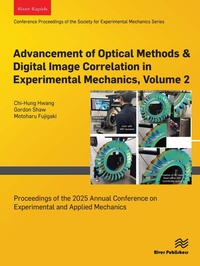 Enlarge image Cover: Advancement of Optical Methods & Digital Image Correlation in Experimental Mechanics, Volume 2 - River Publishers