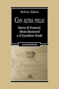 Bild: Con altra pelle. Maria di Francia, Shota Rustaveli e il Cavaliere Verde - Letterature;Liguori