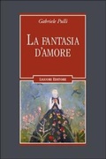Cover: La fantasia d'amore - Inconscio e cultura;Liguori