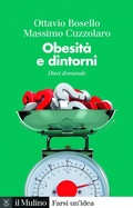 Cover: Obesit&agrave; e dintorni. Dieci domande - Farsi un'idea;Il Mulino