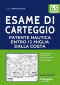 Cover: Esame di carteggio patente nautica entro 12 miglia dalla costa a vela e a motore - Edizioni Il Frangente