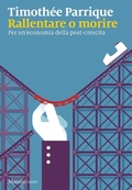 Cover: Rallentare o morire. Per un'economia della post-crescita - I nodi;Marsilio