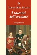 Cover: I racconti dell'arcolaio - Passigli narrativa;Passigli