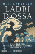 Cover: Ladri d'ossa. Storia quasi vera di come le reliquie di san Nicola arrivarono a Bari - Narratori stranieri;Bompiani