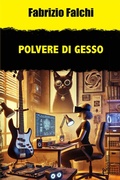 Cover: Polvere di gesso - Gatti neri e vicoli bui;Homo Scrivens