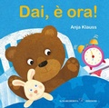 Cover: Dai, &egrave; ora! - Libri per i pi&ugrave; piccoli;La Margherita