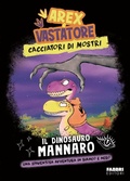 Cover: Il dinosauro mannaro. Arex e Vastatore. Cacciatori di mostri - Fabbri. Varia;Fabbri