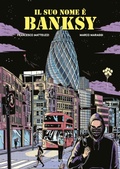 Cover: Il suo nome &egrave; Banksy - Graphic novel;Gallucci Balloon