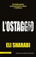 Cover: L' ostaggio. Il primo memoir di un ostaggio israeliano - I volti della storia;Newton Compton Editori