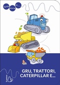 Cover: Tante storie di gru, trattori, caterpillar e... - Il Castoro bambini;Il Castoro