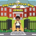 Cover: Shy Kai's First Day of School - Camtay Publishing