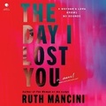 Cover: The Day I Lost You - HarperCollins Christian