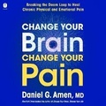 Cover: Change Your Brain, Change Your Pain - HarperCollins Christian