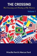 Cover: The Crossing, The Cleansing and Healing of The Nations Vol. 1 - Priscilla Wade