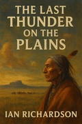 Cover: The Last Thunder on the Plains (A Short Read Series) - Ian Richardson