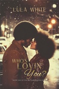 Cover: Who's Lovin You (Metamorphosis, #1) - Lula White