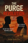 Cover: The Purge Revolution: A Hundred Days That Shook South Korea - Yeong Hwan Choi