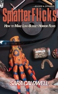 Cover: Splatter Flicks: How to Make Low-Budget Horror Films - Encyclopocalypse Publications
