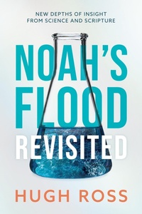 Enlarge image Cover: Noah's Flood Revisited: New Depths of Insight from Science and Scripture - RTB Press