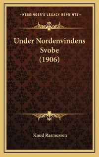 Abbildung von: Under Nordenvindens Svobe (1906) - Kessinger Publishing