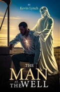 Cover: The Man at the Well - Hemingway Publishers