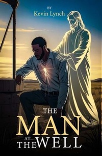 Enlarge image Cover: The Man at the Well - Hemingway Publishers