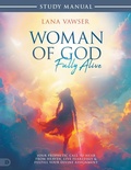 Cover: Woman of God, Fully Alive Study Manual - Destiny Image Incorporated