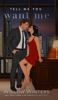 Cover: Tell Me You Want Me - Willow Winters Publishing LLC