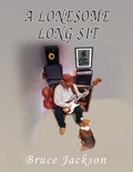 Cover: A Lonesome Long Sit - Atticus Publishing