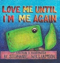 Cover: Love Me Until I'm Me Again - Stephanie Williamson