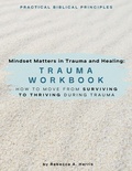 Cover: Mindset Matters in Trauma and Healing - Mindset Matters Publications