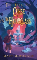 Cover: The Necklace: Curse of the Hourglass - Matt McDonald