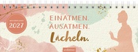 Abbildung von: Tischkalender Einatmen. Ausatmen. Lächeln. 2027 - arsEdition