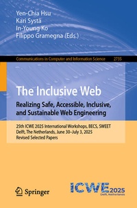 Enlarge image Cover: The Inclusive Web: Realizing Safe, Accessible, Inclusive, and Sustainable Web Engineering - Springer