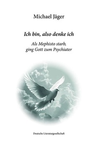 Enlarge image Cover: Ich bin, also denke ich - Deutsche Literaturgesellschaft