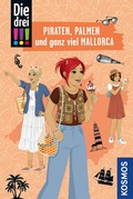 Cover: Die drei !!!, Piraten, Palmen und ganz viel Mallorca - Kosmos