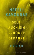 Cover: Gelb, auch ein sch&ouml;ner Gedanke - Kiepenheuer & Witsch