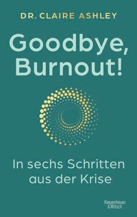 Enlarge image Cover: Goodbye, Burnout! - Kiepenheuer & Witsch
