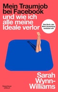 Cover: Mein Traumjob bei Facebook und wie ich alle meine Ideale verlor - Kiepenheuer & Witsch