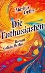 Cover: Die Enthusiasten - Kiepenheuer & Witsch