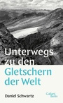Bild: Unterwegs zu den Gletschern der Welt - Kiepenheuer & Witsch
